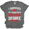 I Survived My Daughter's College Degree College Graduation Unisex Jersey T-Shirt