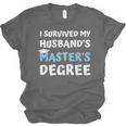 i Survived My Husbands Masters Degree College Graduation Unisex Jersey T-Shirt
