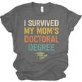 i Survived My Moms Doctoral Degree Doctorate Graduation Unisex Jersey T-Shirt