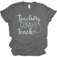 Teachers Gonna Teach Graduation TeachingShirt For Men Women Kids Unisex Jersey T-Shirt