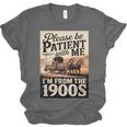 Vintage Saying Please Be Patient With Me I'm From The 1900s Unisex Jersey T-Shirt Vintage Saying Please Be Patient With Me I'm From The 1900s Unisex Jersey T-Shirt