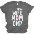 Wife Mom DNP Doctor Of Nursing Practice Graduation Unisex Jersey T-Shirt