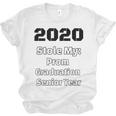 2020 Stole My Prom Graduation Senior Year Class Of 2020 Unisex Jersey T-Shirt