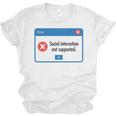 Anti Social Introvert Social Interaction Not Supported Unisex Jersey T-Shirt Anti Social Introvert Social Interaction Not Supported Unisex Jersey T-Shirt