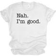 Antisocial Nah I'm Good Introvert Sarcastic Saying Unisex Jersey T-Shirt