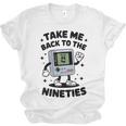 Take Me Back To The Nineties 90's Retro Gamer Nostalgia Unisex Jersey T-Shirt