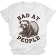 Bad At People Ferret Introvert Saying Slogan Tee Unisex Jersey T-Shirt