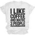 I Like Coffee & May Be 3 People Coffee Lover Introvert Unisex Jersey T-Shirt