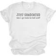 College Grad High School Graduation Sarcasm Humor Joke Unisex Jersey T-Shirt
