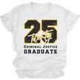 Criminal Justice Graduate Graduated Class Of 2025 Graduation Unisex Jersey T-Shirt