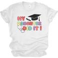 My Daughter Did It Graduation Doctor Nurse Child Graduated Unisex Jersey T-Shirt