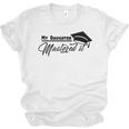 My Daughter Mastered It Tee Shirt Masters Graduation Unisex Jersey T-Shirt