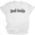 Dead Inside Saying Sarcasm Introvert Unisex Jersey T-Shirt Dead Inside Saying Sarcasm Introvert Unisex Jersey T-Shirt
