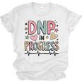 DNP In Progress Director Of Nursing Student Graduation Unisex Jersey T-Shirt