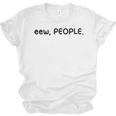 Eew People Introvert Anti-Social Unisex Jersey T-Shirt Eew People Introvert Anti-Social Unisex Jersey T-Shirt