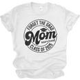Forget The Grad Mom Survived Class Of 2025 Graduation 2025 Unisex Jersey T-Shirt