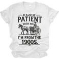 Funny Fathers Day Funny Please Be Patient I'm From The 1900s Unisex Jersey T-Shirt