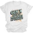 Gen X Lots Of Memories No Evidence Nostalgia Throwback Quote Unisex Jersey T-Shirt