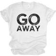 Go Away Sarcastic Antisocial Introvert Saying Unisex Jersey T-Shirt