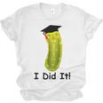 Graduation Cap Wearing Big Dill Pickle I Did It Graduate Fun Unisex Jersey T-Shirt