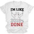 GraduationShirt I'm Like 2018 Done Class Of Unisex Jersey T-Shirt