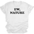 Homebody Indoorsy Introvert Ew Nature Unisex Jersey T-Shirt