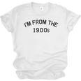 I'm From The 1900s Cute Unisex Jersey T-Shirt