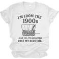 I'm From The 1900s And Yes It's Definitely Past By Bedtime Unisex Jersey T-Shirt