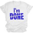 I'm Done Sarcastic Introvert Introversion Unisex Jersey T-Shirt I'm Done Sarcastic Introvert Introversion Unisex Jersey T-Shirt