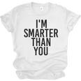 I'M SMARTER THAN YOU Shirt Graduation School Idea Unisex Jersey T-Shirt