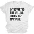 Introverted Macramé Knotter Macrame Introvert Unisex Jersey T-Shirt Introverted Macramé Knotter Macrame Introvert Unisex Jersey T-Shirt