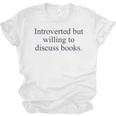 Introverted But Willing To Discuss Books Reading Introvert Unisex Jersey T-Shirt