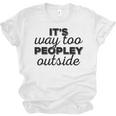 It's Way To Peopley Outside Introvert Unisex Jersey T-Shirt It's Way To Peopley Outside Introvert Unisex Jersey T-Shirt