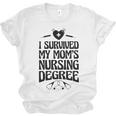 Kids I Survived My Mom's Nursing Degree Nursing School Graduation Unisex Jersey T-Shirt