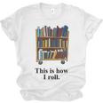Librarian Book Return Cart This Is How I Roll Unisex Jersey T-Shirt Librarian Book Return Cart This Is How I Roll Unisex Jersey T-Shirt