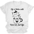 Life Is Better With Books Cats And Coffee Shirt Unisex Jersey T-Shirt