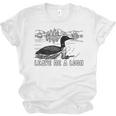 Loon Bird Pun Leave Me A Loon Nature For Introverts Unisex Jersey T-Shirt