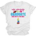 My Mommy Is A Graduate Proud Son Daughter T-Shirt Graduation Unisex Jersey T-Shirt
