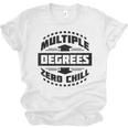 Multiple Degrees Zero Chill College Graduation Unisex Jersey T-Shirt