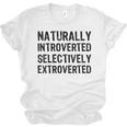 Naturally Introverted Selectively ExtrovertedIntrovert Joke Unisex Jersey T-Shirt