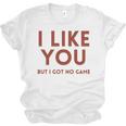 I Like You But Got No Game Introvert Minimalist Joke Unisex Jersey T-Shirt I Like You But Got No Game Introvert Minimalist Joke Unisex Jersey T-Shirt