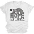 Nope Not Today Tomorrow's Not Looking Good Either Introverts Unisex Jersey T-Shirt Nope Not Today Tomorrow's Not Looking Good Either Introverts Unisex Jersey T-Shirt