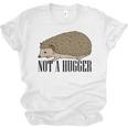 Not A Hugger Hedgehog Introvert Sarcasm Antisocial Unisex Jersey T-Shirt