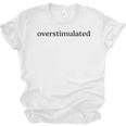 Overstimulated Introvert Social Anxiety Humor Slogan Premium Tri-Blend Unisex Jersey T-Shirt