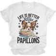 Papillon Dog Breed Life Is Better With Books And Papillons Unisex Jersey T-Shirt Papillon Dog Breed Life Is Better With Books And Papillons Unisex Jersey T-Shirt