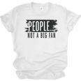 People Not A Big Enthusiast Introvert Sarcasm Quote Unisex Jersey T-Shirt People Not A Big Enthusiast Introvert Sarcasm Quote Unisex Jersey T-Shirt