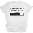 Phlebotomist In Progress Phlebotomy School Graduation Unisex Jersey T-Shirt