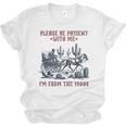 Please Be-Patient-With-Me I'm From The 1900s Unisex Jersey T-Shirt