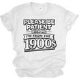 Please Be Patient I'm From The 1900s Boomer Gen-X Premium Tri-Blend Unisex Jersey T-Shirt Please Be Patient I'm From The 1900s Boomer Gen-X Premium Tri-Blend Unisex Jersey T-Shirt