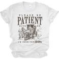 Please Be Patient I'm From The 1900s Boomer Meme Print Unisex Jersey T-Shirt Please Be Patient I'm From The 1900s Boomer Meme Print Unisex Jersey T-Shirt